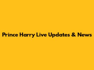 Prince Harry Live Updates & News