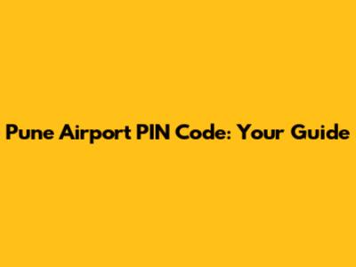 Pune Airport PIN Code: Your Guide