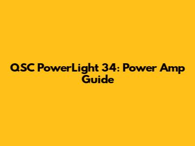 QSC PowerLight 34: Power Amp Guide