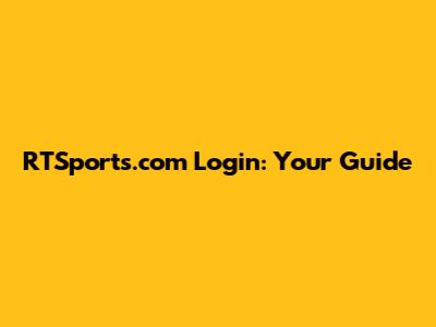 RTSports.com Login: Your Guide