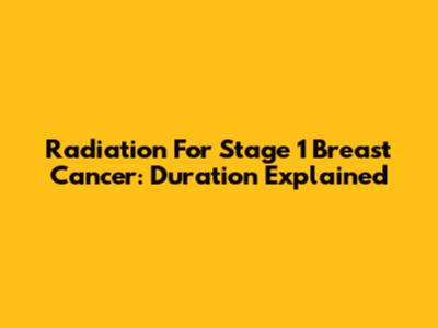 Radiation For Stage 1 Breast Cancer: Duration Explained