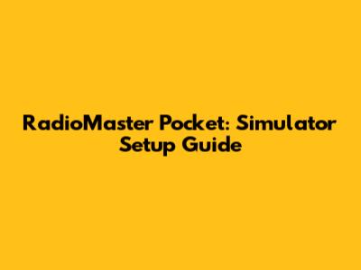 RadioMaster Pocket: Simulator Setup Guide