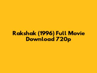 Rakshak (1996) Full Movie Download 720p