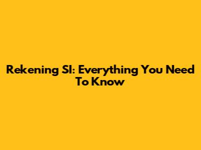 Rekening SI: Everything You Need To Know