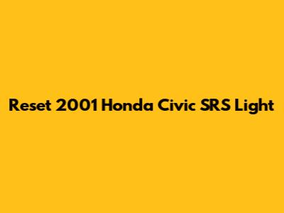 Reset 2001 Honda Civic SRS Light