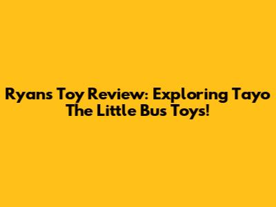 Ryan's Toy Review: Exploring Tayo The Little Bus Toys!