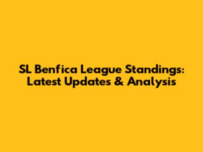 SL Benfica League Standings: Latest Updates & Analysis