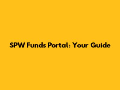 SPW Funds Portal: Your Guide