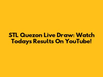 STL Quezon Live Draw: Watch Today's Results On YouTube!