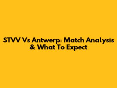 STVV Vs Antwerp: Match Analysis & What To Expect