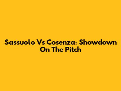 Sassuolo Vs Cosenza: Showdown On The Pitch