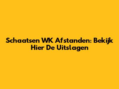 Schaatsen WK Afstanden: Bekijk Hier De Uitslagen