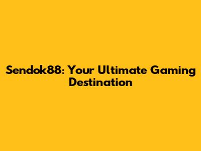 Sendok88: Your Ultimate Gaming Destination