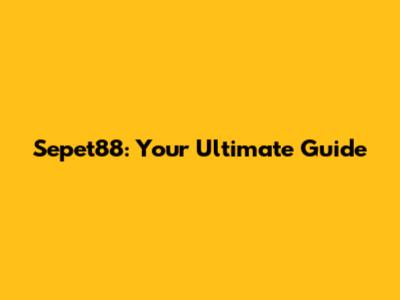 Sepet88: Your Ultimate Guide