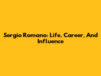 Sergio Romano: Life, Career, And Influence