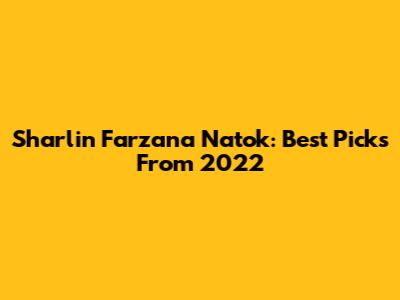 Sharlin Farzana Natok: Best Picks From 2022