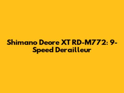 Shimano Deore XT RD-M772: 9-Speed Derailleur