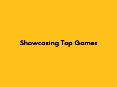 Showcasing Top Games
