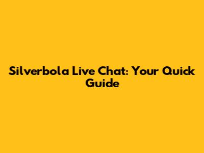 Silverbola Live Chat: Your Quick Guide