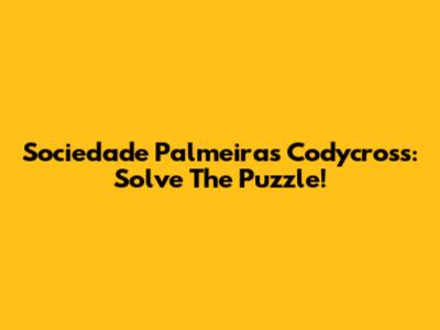 Sociedade Palmeiras Codycross: Solve The Puzzle!