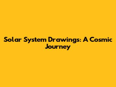 Solar System Drawings: A Cosmic Journey
