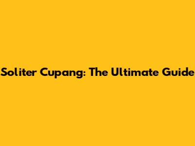 Soliter Cupang: The Ultimate Guide