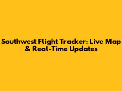 Southwest Flight Tracker: Live Map & Real-Time Updates