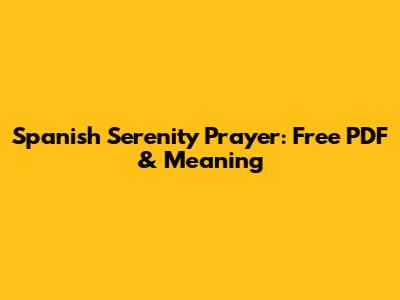 Spanish Serenity Prayer: Free PDF & Meaning