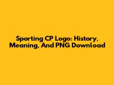Sporting CP Logo: History, Meaning, And PNG Download
