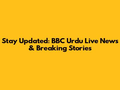 Stay Updated: BBC Urdu Live News & Breaking Stories