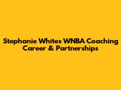 Stephanie White's WNBA Coaching Career & Partnerships