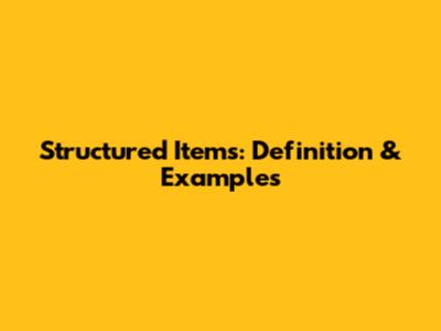 Structured Items: Definition & Examples
