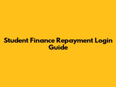 Student Finance Repayment Login Guide