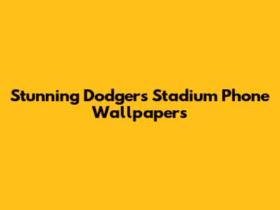 Stunning Dodgers Stadium Phone Wallpapers