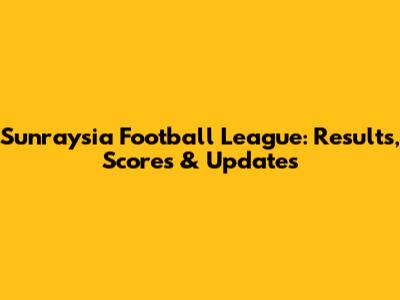 Sunraysia Football League: Results, Scores & Updates