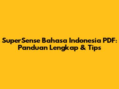 SuperSense Bahasa Indonesia PDF: Panduan Lengkap & Tips