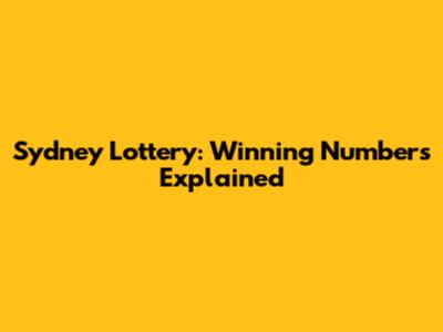 Sydney Lottery: Winning Numbers Explained