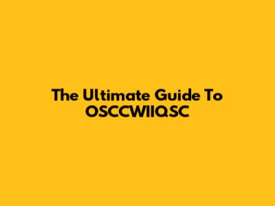 The Ultimate Guide To OSCCWIIQSC
