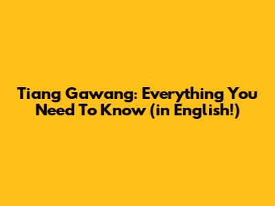 Tiang Gawang: Everything You Need To Know (in English!)