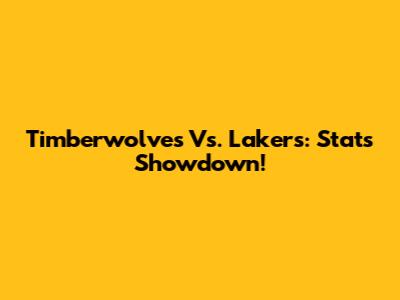Timberwolves Vs. Lakers: Stats Showdown!