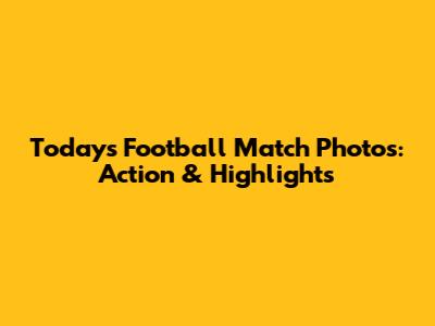 Today's Football Match Photos: Action & Highlights
