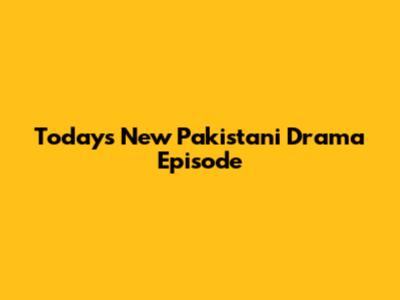 Today's New Pakistani Drama Episode