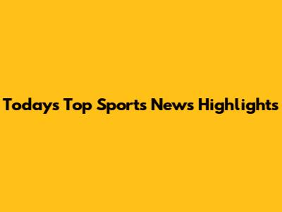 Today's Top Sports News Highlights