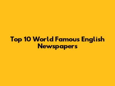 Top 10 World Famous English Newspapers