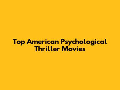 Top American Psychological Thriller Movies