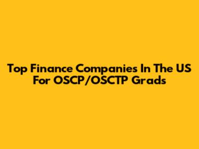 Top Finance Companies In The US For OSCP/OSCTP Grads
