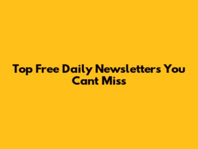 Top Free Daily Newsletters You Can't Miss