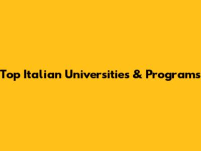 Top Italian Universities & Programs