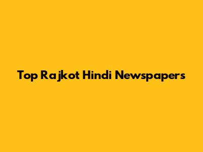 Top Rajkot Hindi Newspapers