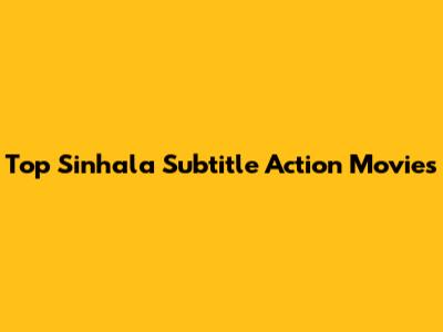 Top Sinhala Subtitle Action Movies